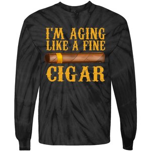 Im Aging Like A Fine Cigar Funny Fathers Day Dad Gift Idea Tie-Dye Long Sleeve Shirt