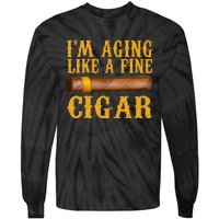 Im Aging Like A Fine Cigar Funny Fathers Day Dad Gift Idea Tie-Dye Long Sleeve Shirt