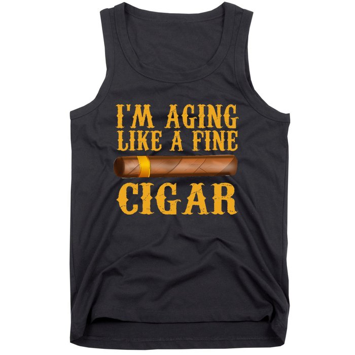 Im Aging Like A Fine Cigar Funny Fathers Day Dad Gift Idea Tank Top