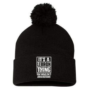 It's A LeBron Thing You Wouldn't Understand  Pom Pom 12in Knit Beanie