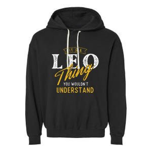 ItS A Leo Thing Zodiac Sign Astrology Birthday Horoscope Garment-Dyed Fleece Hoodie