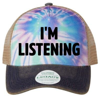 I Am Listening Funny White Lie Party Legacy Tie Dye Trucker Hat