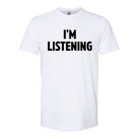 I Am Listening Funny White Lie Party Softstyle CVC T-Shirt