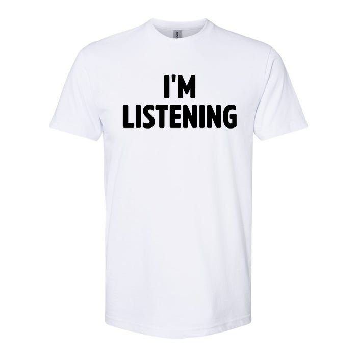 I Am Listening Funny White Lie Party Softstyle CVC T-Shirt