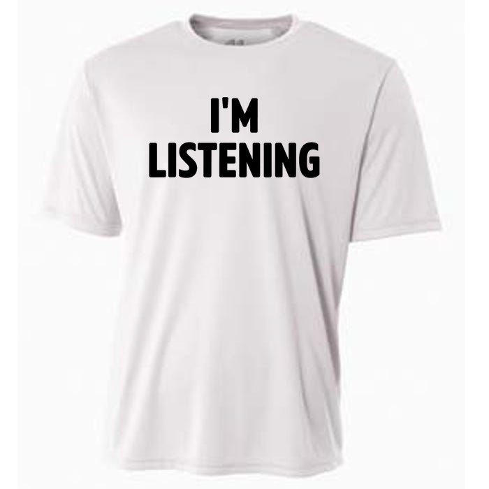 I Am Listening Funny White Lie Party Cooling Performance Crew T-Shirt