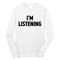 I Am Listening Funny White Lie Party Long Sleeve Shirt