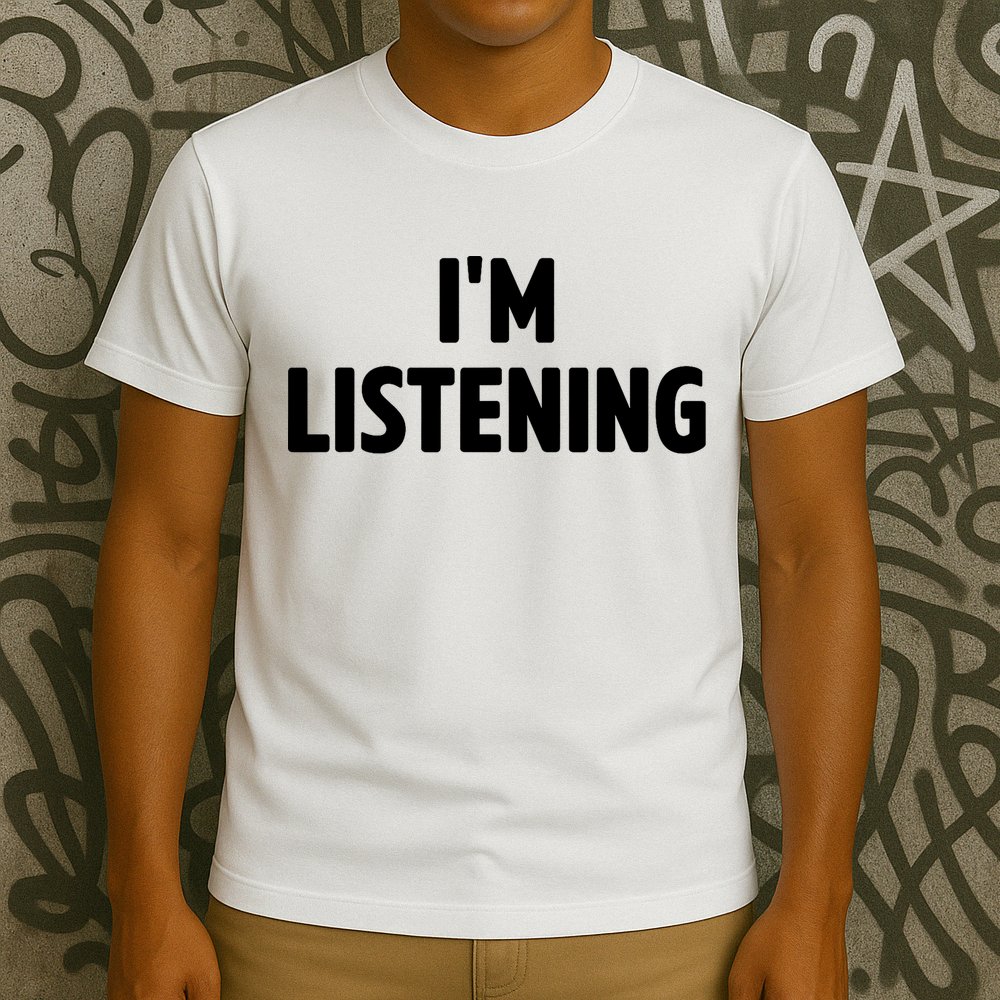 I Am Listening Funny White Lie Party T-Shirt