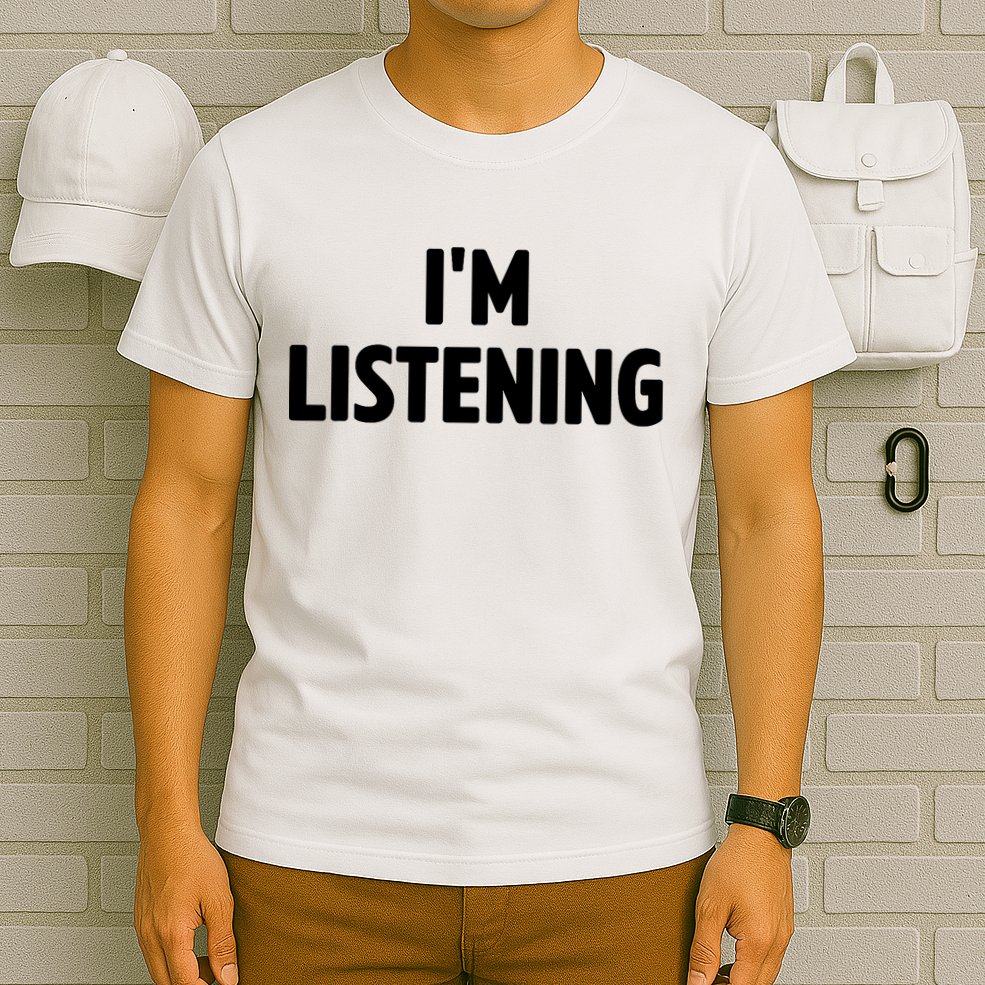 I Am Listening Funny White Lie Party T-Shirt