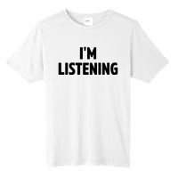 I Am Listening Funny White Lie Party Tall Fusion ChromaSoft Performance T-Shirt