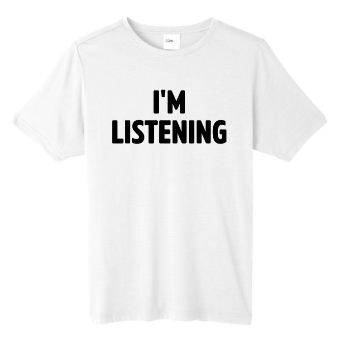 I Am Listening Funny White Lie Party Tall Fusion ChromaSoft Performance T-Shirt