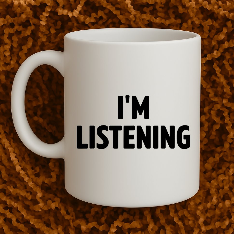 I Am Listening Funny White Lie Party Mug