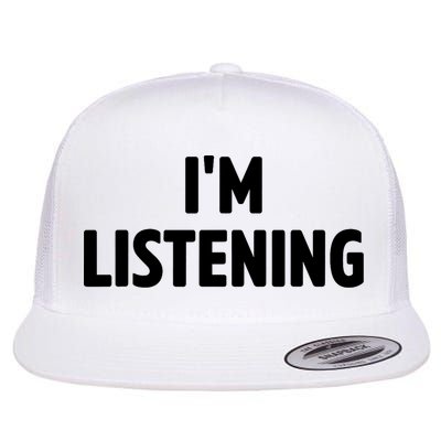 I Am Listening Funny White Lie Party Flatbill Hat