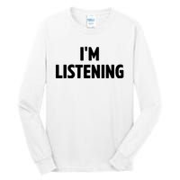 I Am Listening Funny White Lie Party Tall Long Sleeve T-Shirt