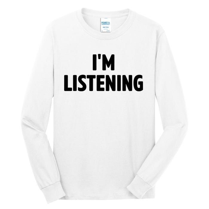 I Am Listening Funny White Lie Party Tall Long Sleeve T-Shirt