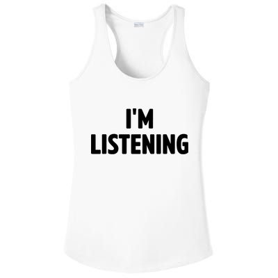I Am Listening Funny White Lie Party Ladies PosiCharge Competitor Racerback Tank
