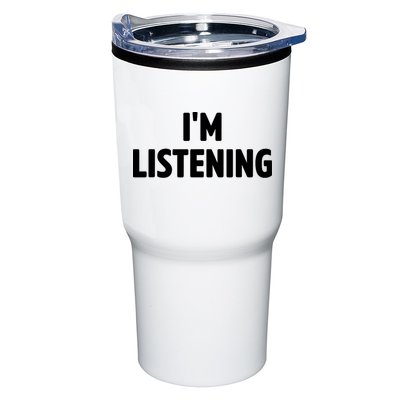 I Am Listening Funny White Lie Party Tumbler