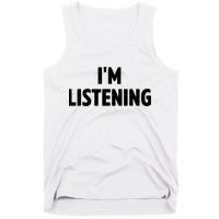 I Am Listening Funny White Lie Party Tank Top