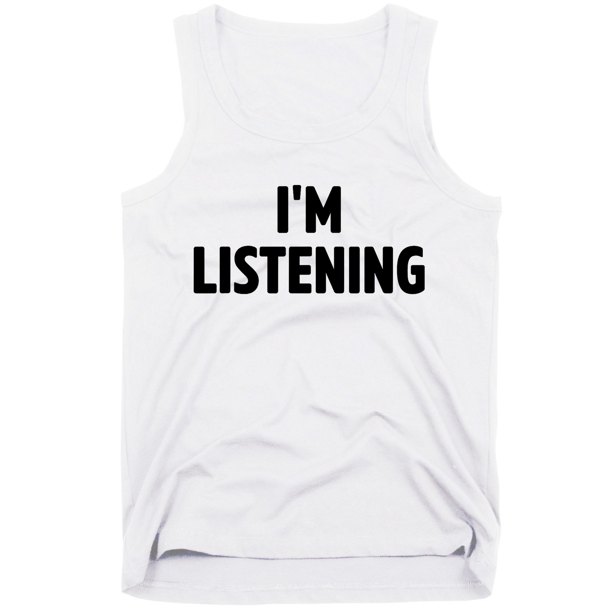 I Am Listening Funny White Lie Party Tank Top