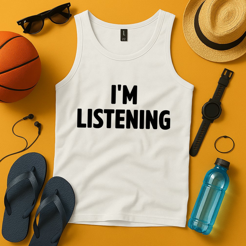 I Am Listening Funny White Lie Party Tank Top