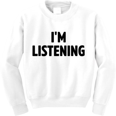 I Am Listening Funny White Lie Party Kids Sweatshirt