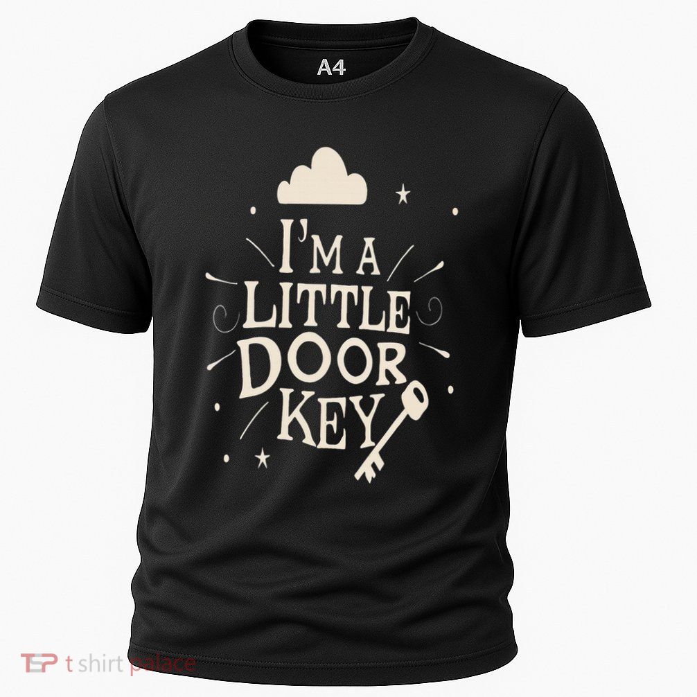 I'm A Little Door Key Mystery and Magic Creative Funny Cute Performance Shirt