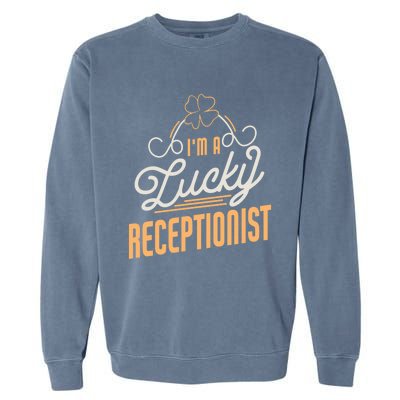 Im A Lucky Receptionist St Patricks Day Receptionist Gift Garment-Dyed Sweatshirt