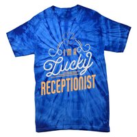 Im A Lucky Receptionist St Patricks Day Receptionist Gift Tie-Dye T-Shirt