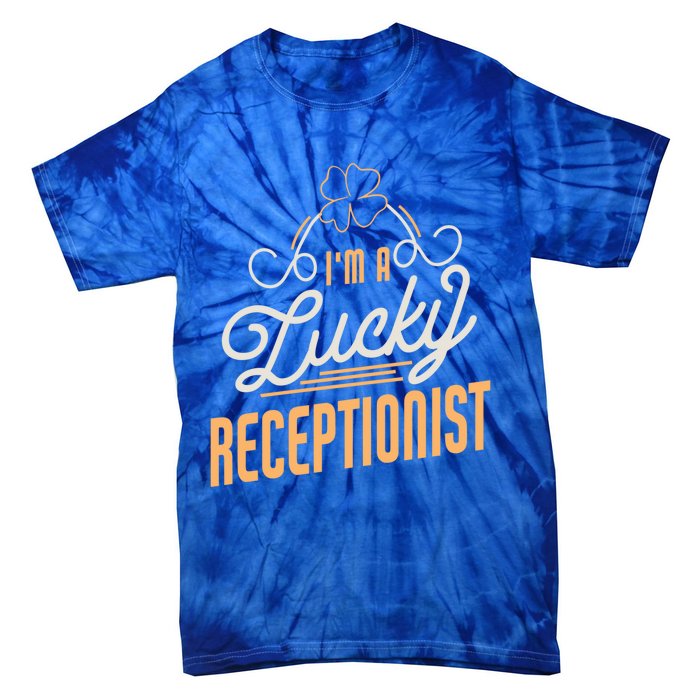 Im A Lucky Receptionist St Patricks Day Receptionist Gift Tie-Dye T-Shirt