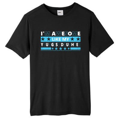 Im Awesome Like My Youngest Daughter For Mom Dad Fathers Day Great Gift Tall Fusion ChromaSoft Performance T-Shirt