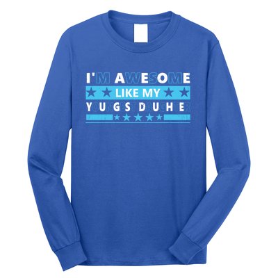 Im Awesome Like My Youngest Daughter For Mom Dad Fathers Day Great Gift Long Sleeve Shirt