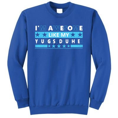 Im Awesome Like My Youngest Daughter For Mom Dad Fathers Day Great Gift Sweatshirt