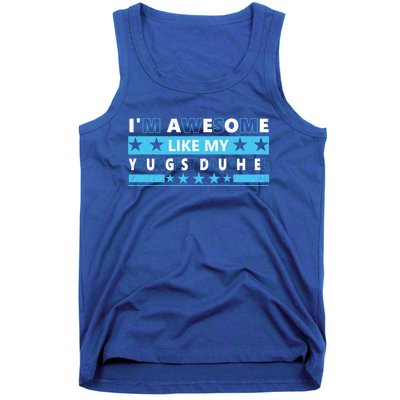 Im Awesome Like My Youngest Daughter For Mom Dad Fathers Day Great Gift Tank Top