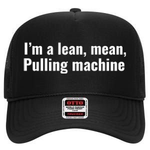 I’M A Lean Mean Pulling Machine High Crown Mesh Back Trucker Hat