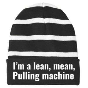 I’M A Lean Mean Pulling Machine Striped Beanie with Solid Band