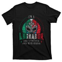 Im A Luchador Like A Wrestler Only Much Crazier T-Shirt