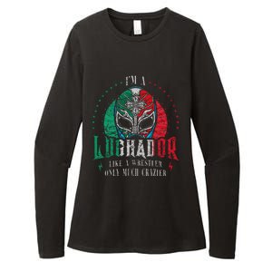 Im A Luchador Like A Wrestler Only Much Crazier Womens CVC Long Sleeve Shirt