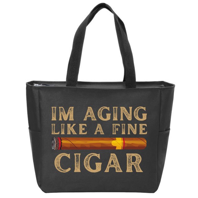 Im Aging Like A Fine Cigar Birthday Zip Tote Bag