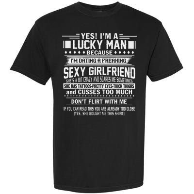 I'm A Lucky Man Because Dating A Freaking Sexy Girlfriend Garment-Dyed Heavyweight T-Shirt