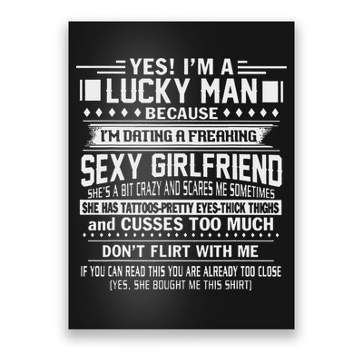 I'm A Lucky Man Because Dating A Freaking Sexy Girlfriend Poster