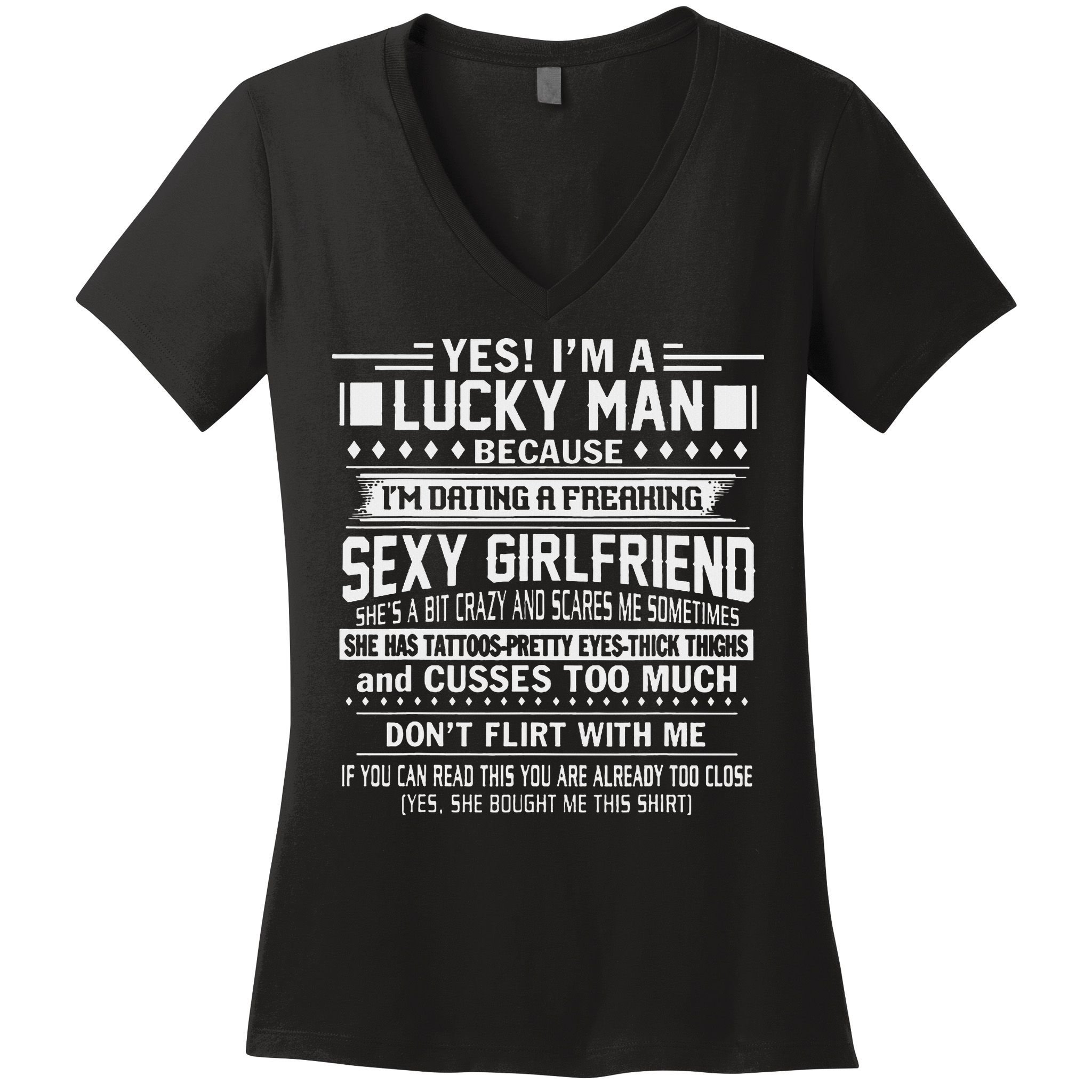 I'm A Lucky Man Because Dating A Freaking Sexy Girlfriend Women's V-Neck T-Shirt
