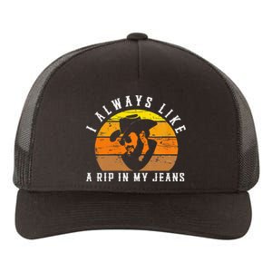 I Always Like A Rip In My Jeans Yupoong Adult 5-Panel Trucker Hat