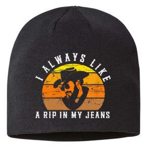 I Always Like A Rip In My Jeans Sustainable Beanie