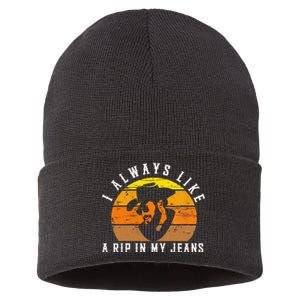 I Always Like A Rip In My Jeans Sustainable Knit Beanie