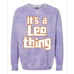 Its A Leo Thing Gift Colorblast Crewneck Sweatshirt