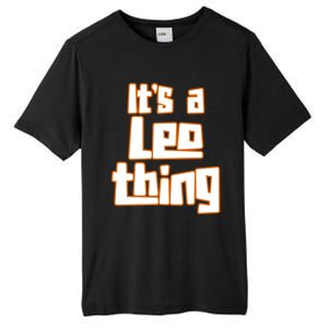 Its A Leo Thing Gift Tall Fusion ChromaSoft Performance T-Shirt