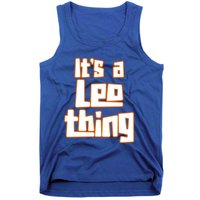 Its A Leo Thing Gift Tank Top