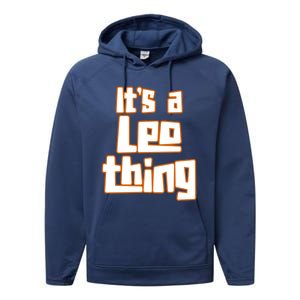 Its A Leo Thing Gift Performance Fleece Hoodie