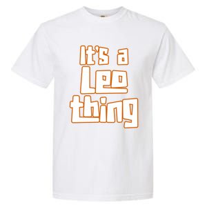 Its A Leo Thing Gift Garment-Dyed Heavyweight T-Shirt