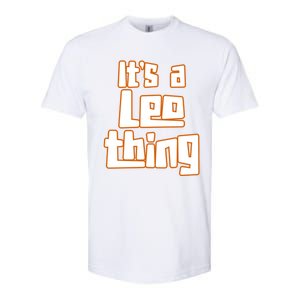 Its A Leo Thing Gift Softstyle CVC T-Shirt