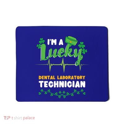 Im A Lucky Dental Laboratory Technician St Patricks Day Gift Mousepad